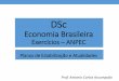 Economia Brasileira - acjassumpcao77.webnode.com · Economia Brasileira Exercícios –ANPEC Planos de Estabilização e Atualidades Prof. Antonio Carlos Assumpção. Planos de Estabilização