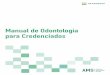 Manual de Odontologia para Credenciadosamstiss.petrobras.com.br/tissweb/manual/manual_orientacao... · A Unidade Corporativa de Recursos Humanos da Petrobras (RH/AMS) é a gestora