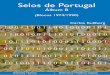 Selos de Portugal - fep.up.pt · apresentado no “Álbum V”, motivo pelo qual não se justificaria a sua repetição na presente relação de blocos. Em semelhantes circunstâncias