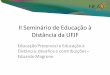 II Seminário de Educação à Distância da UFJF · capaz de realizar uma definição de educação que ... Marilena Chauí.. ... • Habilidades no uso das tecnologias da informação