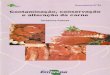 ISSN 0103 - 5797 - COREGeralmente, admite-se que a massa interna da carne de mamífe-ros sãos não contém micróbios. Com exceção da superfície externa e dos tratos digestivo