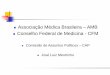 Associação Médica Brasileira AMB Conselho Federal de ... · Nº 01-A, DE 2015, QUE "ALTERA O ART. 198 DA CONSTITUIÇÃO FEDERAL, PARA DISPOR SOBRE O ... A lista de procedimentos