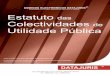 Estatuto das Colectividades de Utilidade Públicaviginti.datajuris.pt/pdfs/codigos/ecupublica.pdf · As pessoas colectivas de utilidade pública, que se não confundem com as mais