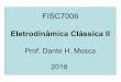 FISC7006 - fisica.ufpr.brfisica.ufpr.br/mosca/homepage/FISC7006_2.pdf · Eletrodinâmica Clássica II Prof. Dante H. Mosca ... artigo de David J. Griffiths, Am. J. Phys. 80, 7 (2012)
