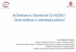 As Diretivas e o Decreto-Lei 111-B/2017 : Como melhorar a ... · Presidente do Observatório de Tecnologia (OPET) Presidente da Associação Portuguesa dos Mercados Públicos (APMEP)