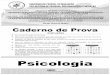 PSICOLOGIA - concursos.ufma.br · e) A psicologia contribui para que a interdisciplinaridade não seja apenas um ideal, mas um modelo de integração das equipes de saúde. 22.Analise