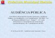 AUDIÊNCIA PÚBLICA - transparencia.ubatuba.sp.gov.br · A Prefeitura Municipal de Ubatuba apresenta a Audiência Pública, em atendimento a Lei Complementar 101/2000 – Lei de Responsabilidade