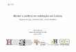Mudar a política de habitação em Lisboahabitacao.cm-lisboa.pt/documentos/1366183972K0dXO3kf3Ig22LA8.pdf · • A experiência da habitação pública em Lisboa tem mais de 100