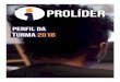 PROLÍDER - programaprolider.com.brprogramaprolider.com.br/perfil2018.pdf · da Comunidade Four, a rede de fellows dos programas do Instituto Four. Os ... coisas grandes que ajudem