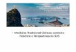 Medi e Perspectivas NO SUScina TradicioNal ChiNesa ... RIO.pdf · PDF file CoNtexto Histórico • Medicina Tradicional Chinesa: ... • Ampliação da abordagem clinica e das opções