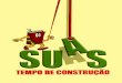 suas - cress-sc.org.br · da Cartilha “SUAS – Tempo de Construção”, elaborado pelo Conselho Nacional de Assistência Social e pelo Ministério do Desenvolvimento Social e