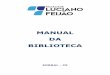 MANUAL DA BIBLIOTECA - flucianofeijao.com.brflucianofeijao.com.br/.../uploads/2018/04/Manual_da_Biblioteca.pdf · registrados na FLF poderão realizar o empréstimo de obras da Biblioteca