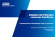 Desafios do IFRS para empresas brasileiras - sbeventos.com · 3º Encontro de Contabilidade e Auditoria 1 Desafios do IFRS para empresas brasileiras Estamos em consonância com o