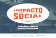 Ideias para PARTILHAR - impactosocial.pt · Impacto social é a mudança mensurável no bem-estar subjetivo duma população em resultado direto de um projeto, programa ou política