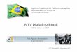 A TV Digital no Brasil - anatel.gov.br • Art. 211 - A outorga dos serviços de radiodifusão sonora e de sons e ... técnico-científico, tendo em vista a maior perfeição e o mais