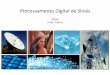 Processamento Digital de Sinais - politecnica.pucrs.brdecastro/pdf/DSP A1.pdf · Comunicação entre humanos e máquinas. Descoberta de características não facilmente ... especializados