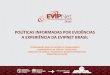 POLÍTICAS INFORMADAS POR EVIDÊNCIAS A EXPERIÊNCIA …brasil.evipnet.org/wp-content/uploads/2016/10/00-EVIPNet... · Visão para a governança brasileira Que decisores governamentais