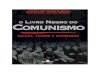 O Livro Negro Do Comunismo - Crimes Terror E Repressao · O LIVRO NEGRO DO COMUNISMO traz a público o saldo estarrecedor de mais de sete décadas de história de regimes comunistas: