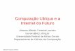 Computação Ubíqua e a Internet do Futuro - inpa.gov.br Prof. Loureiro.pdf · Sem fio: novos protocolos e velocidades mais altas. ERIN 2010, Manaus, 8/10/2010 O Nome do Jogo ou