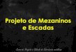Projeto de Mezaninos e Escadascalculistadeaco.com.br/wp-content/uploads/2018/03/Cálculo-do... · Tipos usuais de piso para mezaninos ... Até 1000mm #1/8 De 1000mm a 1500mm #3/16