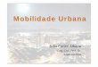 Mobilidade Urbana - producao.ufrgs.br · A Mobilidade urbana envolve: 1. A geração das viagens decorre das necessidades dos habitantes. Em média cada pessoa realiza de 3 a 4 deslocamentos