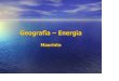 Geografia – Energia 3 - Energia.pdf · 1951/56 1957 1962 Estiagem Furnas MG Eletrobrás No Brasil (Rio Grande) (Holding do Sist. *JK Energético) Energia está sob controle Do capital