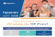 20 anos da HP Prev! · de Previdência Complementar, aler- ... HP Prev lança seu novo Manual de Identidade Visu - ... e poderá ser vista em todas as ações de comunicação da