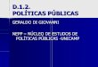 D.1.2. POLÍTICAS PÚBLICAS - antigo.enap.gov.brantigo.enap.gov.br/downloads/ec43ea4fpoliticas_publicas.pdf · novas políticas de atenção à velhice, incentivos à natalidade etc