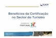 Benefícios da Certificação no Sector do Turismo · Serviços e Benefícios no Sector do Turismo III. Certificação no Sector do Turismo. Orador: Carla Pinto ... CICLO PDCA ISO