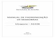 MANUAL DE PADRONIZAÇÃO DE MANOBRAS Uirapuru – A122B · segurança da instrução aérea, este Manual de Padronização po diferenças em relação ao Manual de Operação do Fabricante