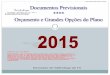 Municipio de Alfândega da Fé - cm-alfandegadafe.pt · Orçamento da Receita Orçamento da Despesa Grandes Opções do Plano 2015 Resumo Plano de Actividades Municipais - PAM 