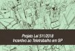 Projeto Lei 511/2018 Incentivo ao Teletrabalho em SP · • WRI Brasil Cidades Sustentáveis ... • Sobratt – Sociedade Brasileira de Teletrabalho e Teleatividades ... desconto