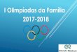 I Olimpíadas da Família 2017-2018 - ribadouro.com · futebol. momentos de criatividade e alegria em famÍlia. momentos de criatividade e alegria em famÍlia. momentos de criatividade