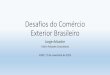 Desafios do Comércio Exterior Brasileiroaz545403.vo.msecnd.net/uploads/2015/11/apresentacao_coscex_17_11... · Muitos desafios para a inserção do Brasil na globalização 2.0 1