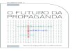 O FUTURO DA PROPAGANDA - cenp.com.br · de quatro artigos de Rafael Sampaio sobre O futuro da Propaganda, pensada com o propósito de discutir se o modelo brasileiro de propaganda
