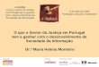O que o Sector da Justiça em Portugal tem a ganhar com o ... helena monteiro_estudo e... · O que o sector da Justiça em Portugal tem a ganhar com o desenvolvimento da Sociedade