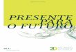 Presente Para o futuro - image-src.bcg.comimage-src.bcg.com/Images/Presente-Para-o-Futuro_tcm15-171968.pdf · um futuro aspiracional, onde o visitante tem que optar por apenas uma
