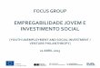 EMPREGABILIDADE JOVEM E INVESTIMENTO SOCIALtaskforce.maze-impact.com/wp-content/uploads/2015/08/Presentation...Empregabilidade Jovem [Youth Employment] Focus group em Lisboa: Explorar