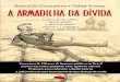 A ARMADILHA DA DÍVIDA - csbh.fpabramo.org.brcsbh.fpabramo.org.br/uploads/Armadilha_da_divida.pdf · Panorama de 150 anos de finanças públicas no Brasil ... é fundamental saber