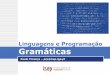 Linguagens e Programação Gramáticasproenca/dump/LPROG/pptGramáticas.pdf · Representação formal LPROG 𝐺=(𝑉,Σ,𝑃,𝑆) V é um conjunto finito, não vazio, de símbolos