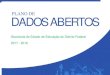 PLANO DE DADOS ABERTOS - se.df.gov.br · de novas tecnologias destinadas à construção de ambiente de gestão pública participativa e democrática e à melhor oferta de serviços