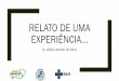 RELATO DE UMA EXPERIÊNCIA - 189.28.128.100189.28.128.100/dab/docs/portaldab/documentos/geral/Projeto... · RELATO DE UMA EXPERIÊNCIA... Dr. DANILO AGUIAR DE MELO. OUTROS PROJETOS