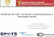 Políticas de C&T no Brasil contemporâneo e Inovação socialintervox.nce.ufrj.br/hcte-sbhc-2011/contribuiçoes/maíra... · Um dos principais avanços na 4ª Conferência Nacional