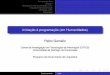 Iniciação à programação (em Humanidades) Pablo Gamallogamallo/aulas/SeminarioLinguistica/... · Primeiros passos na programação em linguagem de scripts. Doutoramento Intro