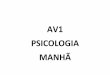 AV1 PSICOLOGIA MANHƒ .Estat­stica Aplicada   Psicologia- 8:00 D E . AV1 PSICOLOGIA NOITE . 1