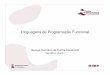 Linguagens de Programação Funcional - cin.ufpe.brejgcs/PLC/lpf.pdf · O projeto de linguagem imperativas é baseado na arquitetura de von Neumann – Eficiência é o objetivo principal,