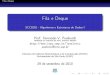Fila e Deque - 0.5cmSCC0202 - Algoritmos e Estruturas de ...paulovic/aulas/ED-I/SCC0202-aula-07-Fila... · Fila e Deque FilaeDeque SCC0202 - Algoritmos e Estruturas de Dados I Prof