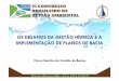 OS DESAFIOS DA GESTÃO HÍDRICA E A IMPLEMENTAÇÃO DE … Luiz Alves - Desafios da gestão hídrica... · 2 -Análise de alternativas de: crescimento demográfico, evolução de