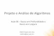Projeto e Análise de Algoritmos - Edirlei Soares de Limaedirlei.3dgb.com.br/aulas/paa/PAA_Aula_06_Busca_Grafos_2015.pdf · –Um caminho de comprimento k de um vértice x a um vértice