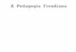 A Pedagogia Freudiana - podeditora.com.brpodeditora.com.br/wp-content/uploads/2017/01/A-Pedagogia-Freudiana.pdf · editora O AUTOR responsabiliza-se inteiramente pela originalidade